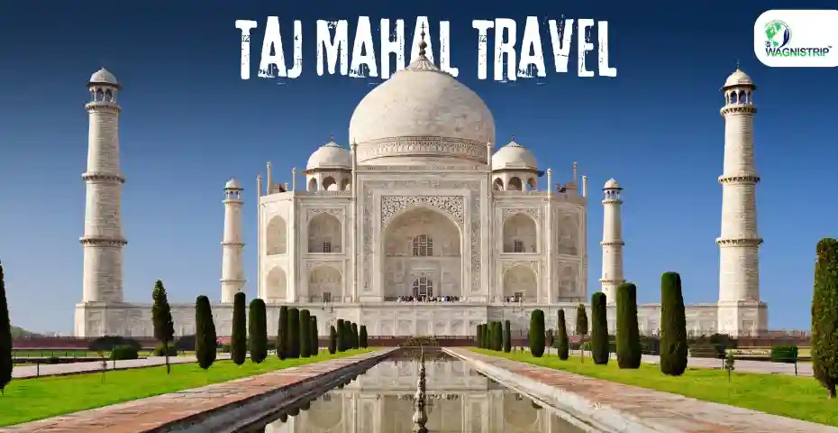 Taj Mahal Travel Guide: Best Time To Visit and Night View