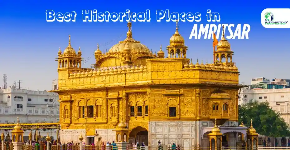 Amritsar Travel Guide: Best Historical Places in Amritsar, India