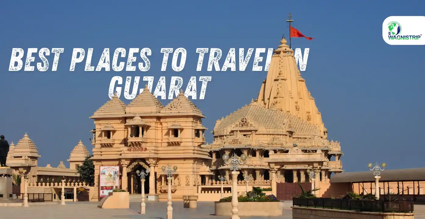 Best Places to Travel in Gujarat: Top Destinations Guide