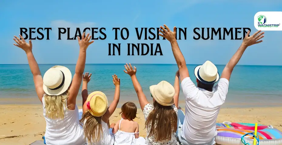 Best Places to Visit in Summer in India with Family